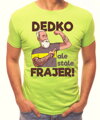 Pánske tričko - Dedko, ale stále frajer